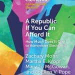 Republic If You Can Afford It, How Much Does It Cost to Administer Elections?