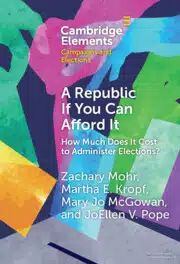 A Republic If You Can Afford It Republic If You Can Afford It, How Much Does It Cost to Administer Elections?